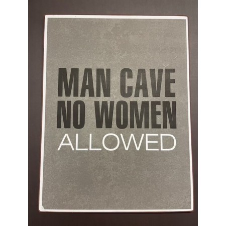 Металлический знак Man cave no women allowed