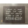 Металлический знак - I drank so much vodka...